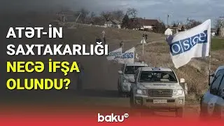 ATƏT-in saxtakarlığı necə ifşa olundu? - BAKU TV