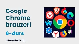 6. Brauzerlar haqida | Google Chrome brauzeri