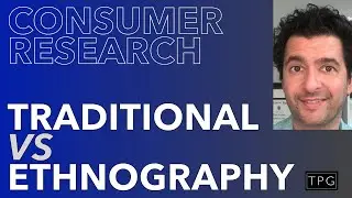 Traditional VS Ethnographic - How should you approach?  - Qualitative Consumer Research