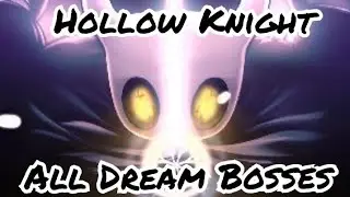 Hollow Knight All Dream Bosses ( PC )