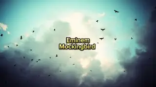 Eminem - Mockingbird (Lyrics)