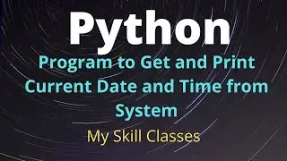How to print Current Date in Python | Program to get system date and time in python| Python tutorial
