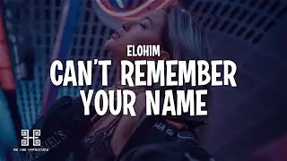 Elohim - Can't Remember Your Name (Lyrics)