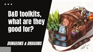 D&D Toolkits, what are they good for?