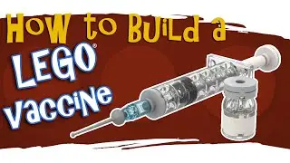 How to Build a LEGO Vaccine & Syringe