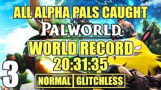 (World Record) Pal World Speedrun - All Alpha Pals Caught [Normal, Glitchless] 20:31:35 *PART 3*