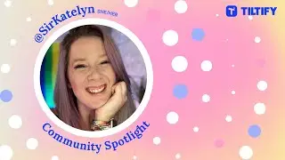 Community Spotlight with SirKatelyn!  | Tiltify
