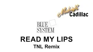 BLUE SYSTEM Read My Lips (TNL Remix)