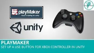 Playermaker: Set Up A Use Button For Xbox Controller In Unity