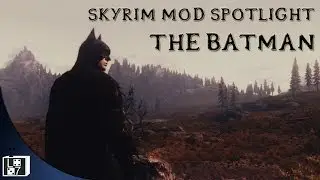 Skyrim Mod Spotlight : The Batman 