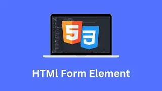 Learn HTML Form element in 10 minutes