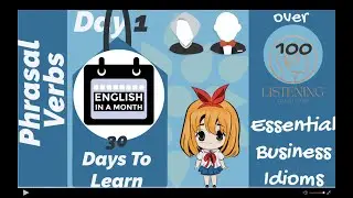 Top 100 Commonly Used Business Idioms and Phrasal Verbs for Advanced Non-Native English Speakers