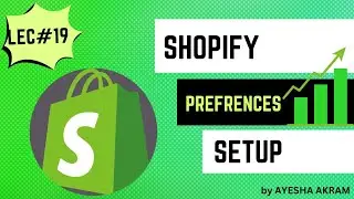 The Concept of Preferences in Shopify - Shopify Tutorial for Beginners