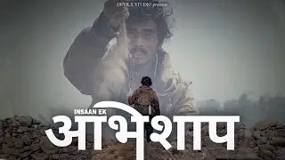 INSAAN EK ABHISHAP | Devd |Environment short movie | devilx studio