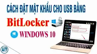 Cách đặt mật khẩu cho USB bằng BitLocker trên máy tính Windows 10