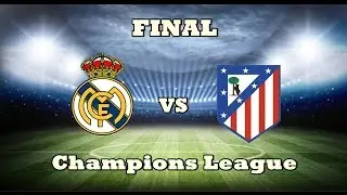 Atletico de Madrid VS Real Madrid / Final de Champions / TittoAlfa Deam / LooooL