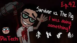 I Was Doing Something | Dead by Daylight | Ep. 42