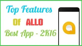Google Allo Top Features - 2016 Best App ! ☑