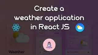 Build and deploy an amazing weather app in React JS - Codepunk
