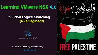 23 NSX Logical Switching (NSX Segment)