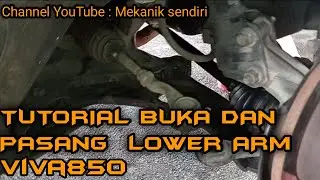 Tutorial Buka dan pasang Lower arm VIVA660-850