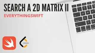 Leetcode 240: Search a 2D Matrix II - Swift Programming Language Solution