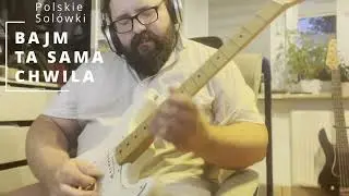 POLSKIE SOLÓWKI #2 - BAJM TA SAMA CHWILA (PIOTR BIELECKI)