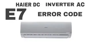 HAIER DC INVERTER AC E7 ERROR CODE FIND FAULT AND SOLVE ISSUE IN URDU