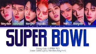 Stray Kids 'Super Bowl' Lyrics (스트레이 키즈 Super Bowl 가사) (Color Coded Lyrics)