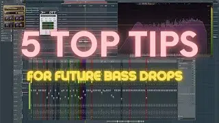 5 top tips for EPIC future bass drops