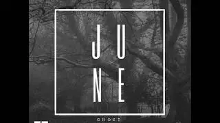 June - Ghost ft. Rob Camps (Prod. Rob Camps)