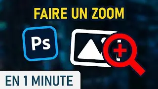Faire un Zoom sur Photoshop