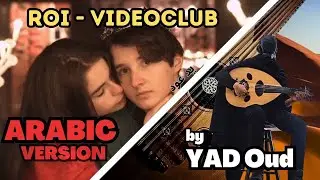 Roi - VIDEOCLUB (The Arabic Version/Rendition)