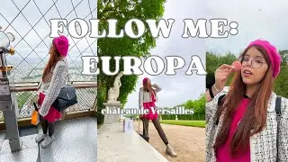 #FollowMe: Europa 24 - EP: 6 Vamos a Versalles y la cima de la Torre Eiffel | giatosetti ✨
