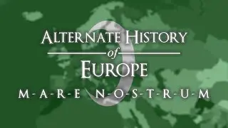 Alternate History of Europe - Episode X: 