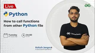 How to call functions from other Python file | Ashish Jangra | GeeksforGeeks Python
