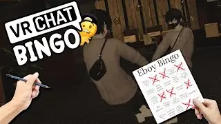 So we played E-Boy bingo on VRCHAT