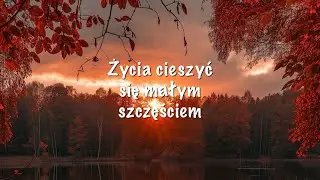 Życia cieszyć się małym szczęściem - DajaArt