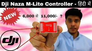 New Dji NAZA M-LITE Flight Controller Review | Setup and Review of Dji Flight Controller ( Hindi )