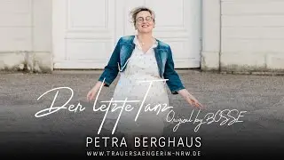Petra Berghaus, Trauersängerin NRW: Der letzte Tanz  (Original: Bosse )