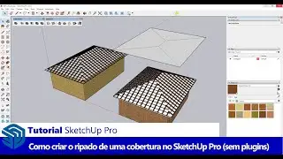 Tutorial SketchUp Pro: Como Criar o Ripado de um Telhado no SketchUp Pro