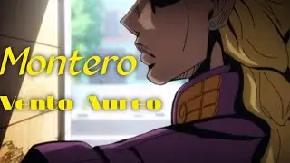 Montero | AMV | Vento Aureo