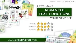 Excel Maven Session #7: Advanced Text Functions