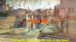 CS:GO - Hold on