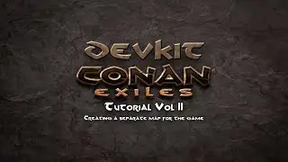 Tutorials Moding Conan Exiles DevKit - Vol 2