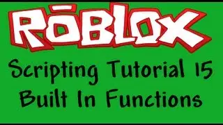 Roblox Beginners Scripting Tutorial 15 - Built in Functions