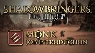 FFXIV: Shadowbringers Monk Job Introduction