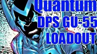 DCUO- QUANTUM DPS GU-55 AM Loadout
