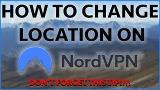 How To Change NordVPNs Location! DID YOU KNOW ABOUT THIS EXTRA SETTING?
