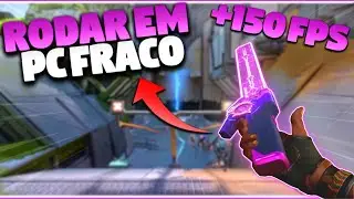 COMO RODAR VALORANT EM PC FRACO ( Como aumentar o FPS do Valorant )